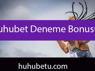 Huhubet deneme bonusu vesilesiyle ön alandadır.