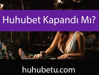 Huhubet kapandı mı sualini ehemmiyetle yanıtlandıran firmadır.
