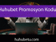 Huhubet promosyon kodu vesilesiyle dikkat çekicidir.