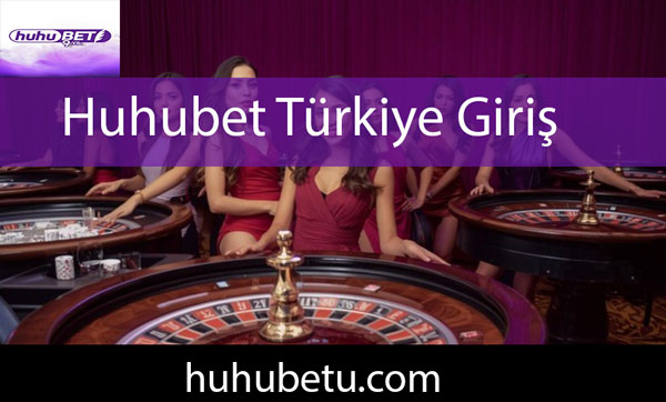 Huhubet Türkiye giriş adresinden devamlılığını iletmektedir.
